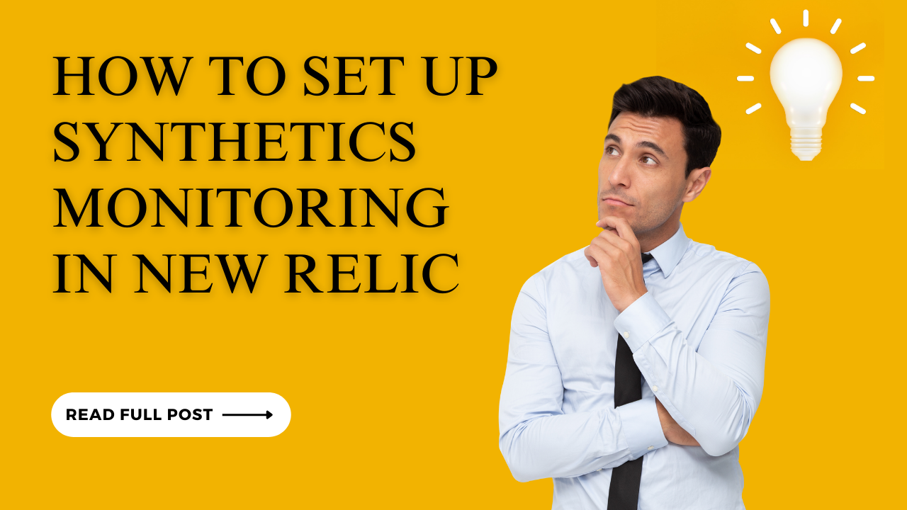 How to Set Up Synthetics Monitoring in New Relic