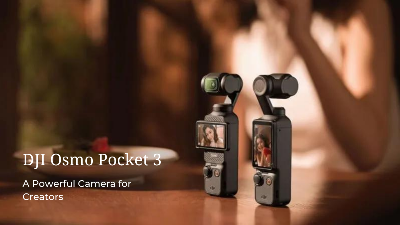 DJI Osmo Pocket 3: A Powerful Camera for Creators
