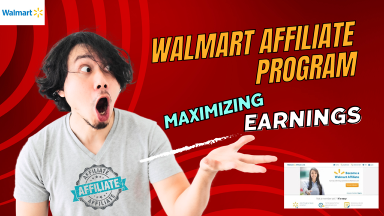 Walmart Affiliate Program: Maximizing Earnings